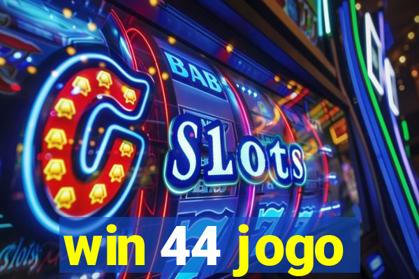 win 44 jogo